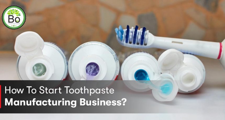 How To Start Toothpaste Manufacturing Business