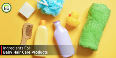 Ingredients For Baby Hair Care Products: What To Look For?