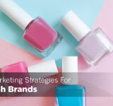 Effective Marketing Strategies For Nail Polish Brands