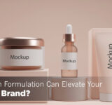 How Custom Formulation Can Elevate Your Cosmetic Brand